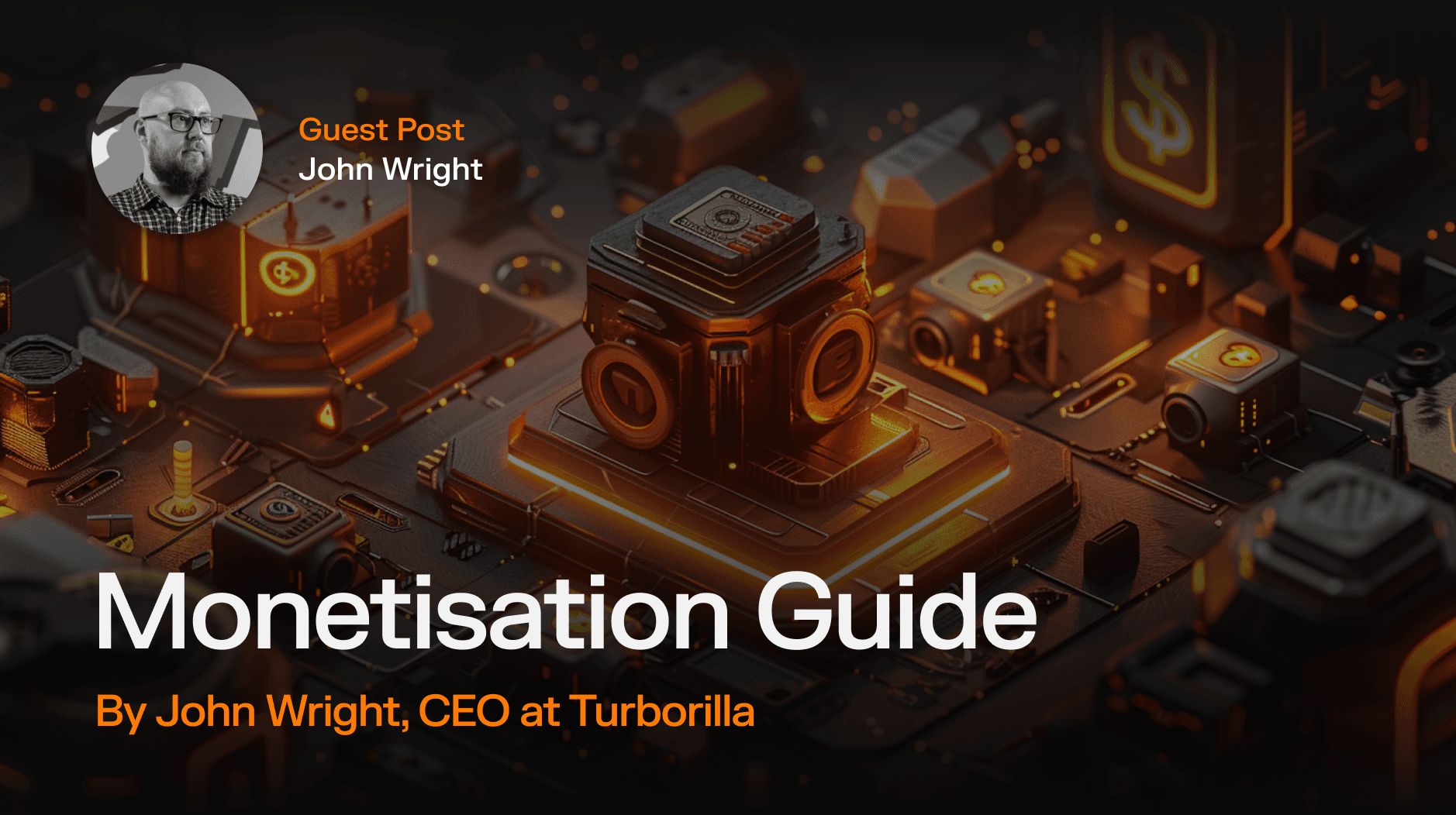 Monetisation Guide by John Wright, CEO at Turborilla [Updated for 2026]