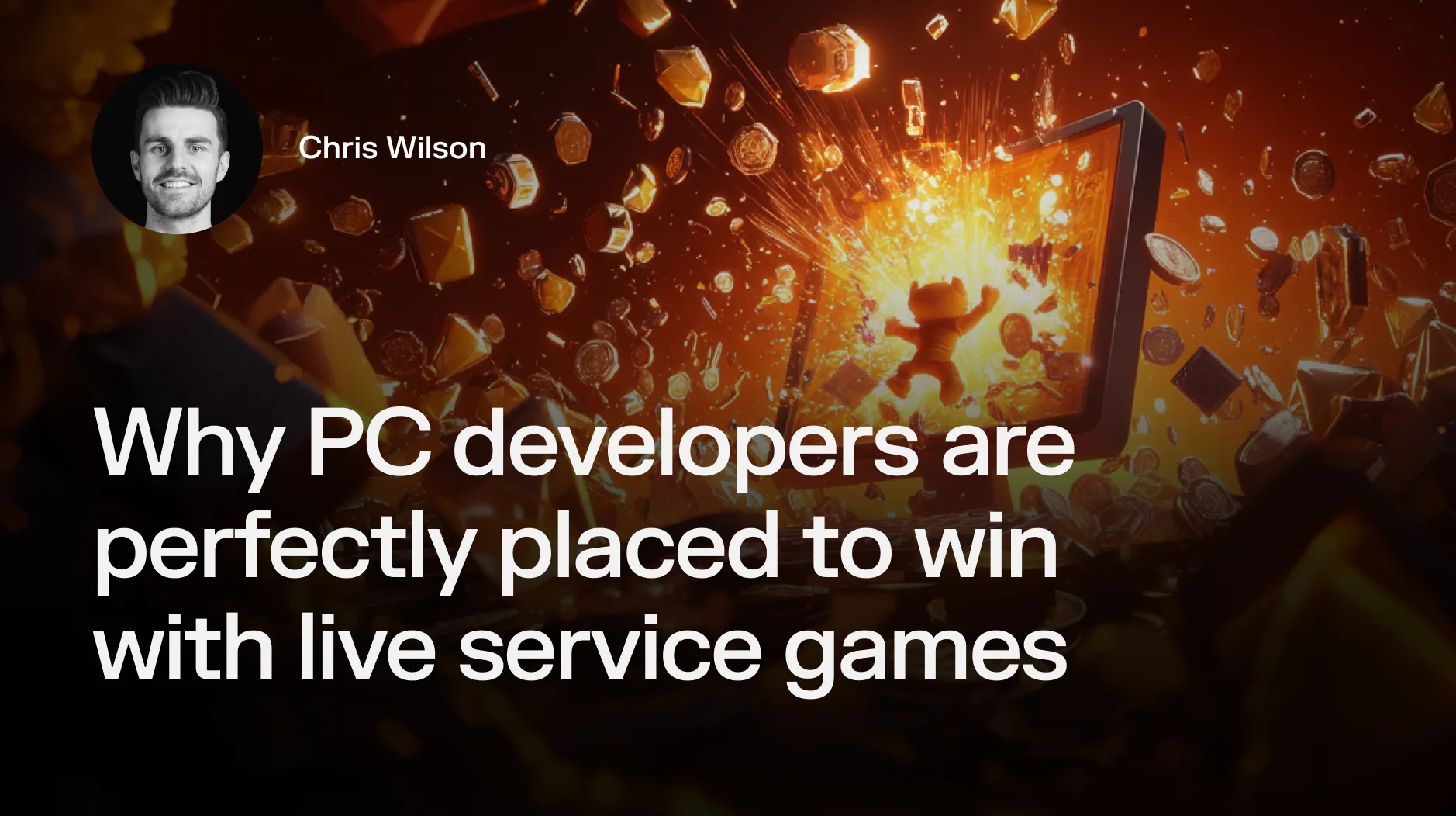 Why PC Developers Are Perfectly Placed to Win With Live Service Games [Updated for 2026]