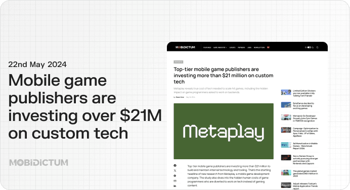 Mobidictum - Metaplay research - Top-tier mobile game publishers are investing more than $21 million on custom tech