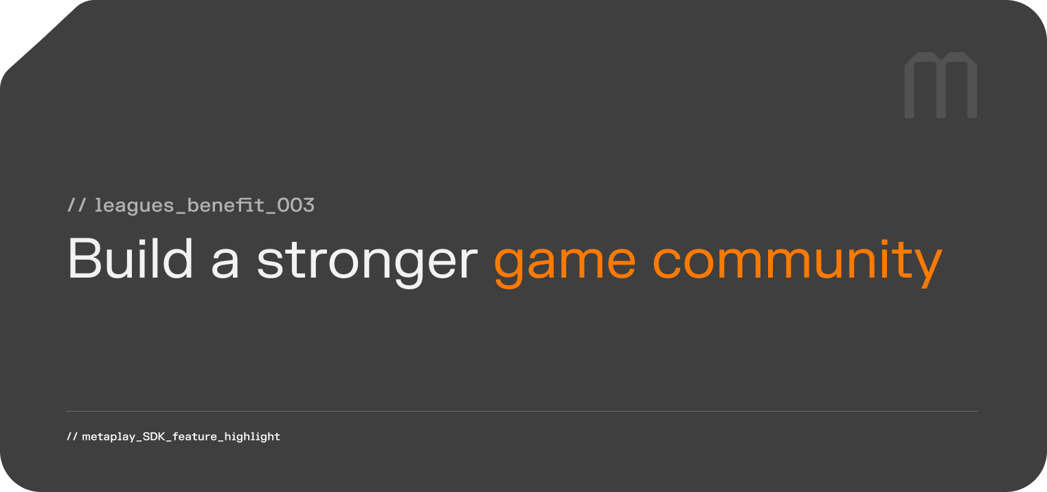 Building a stronger game community with Leagues