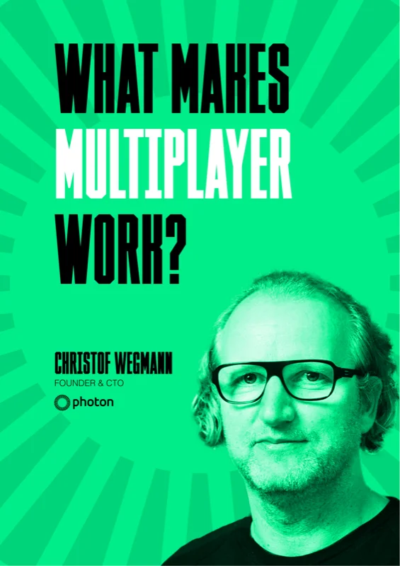 What Makes Multiplayer Work? — Christof Wegmann, Photon